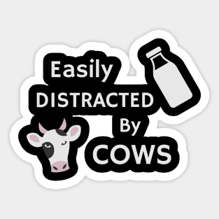 Easily Distracted by Cows Sticker